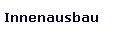 Innenausbau